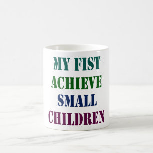 Funny Bold Statement T-Shirt Design - My Fist Achi Coffee Mug