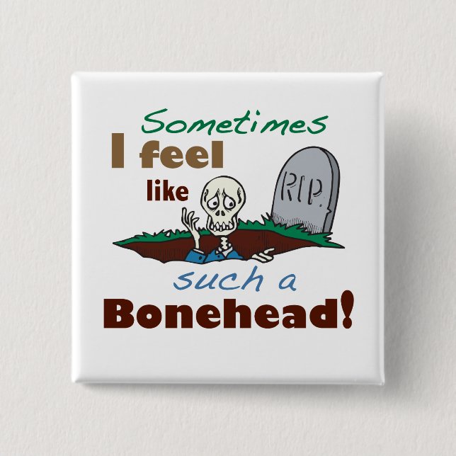 Funny Bonehead Skeleton 15 Cm Square Badge (Front)