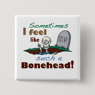 Funny Bonehead Skeleton 15 Cm Square Badge