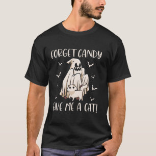 Funny Boo Ghost Black Cat Forget Candy Give Me Cat T-Shirt
