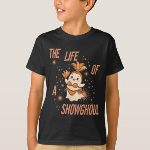 Funny Boo Ghost The Life Of A Showghoul Spooky Hal T-Shirt