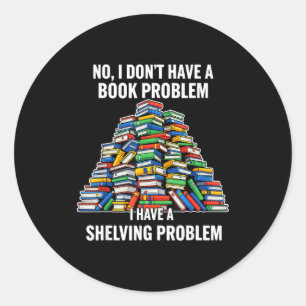Funny book humour nerd reading quote for literatur classic round sticker