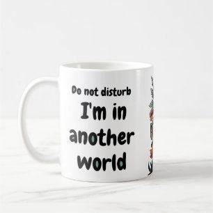 Funny Book Lover Mug — Do Not Disturb I'm In Anoth