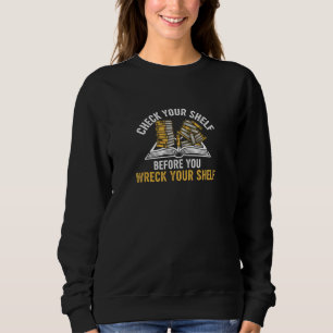 Funny Book Lover Pun T-Shirt - Check Your Shelf Sweatshirt