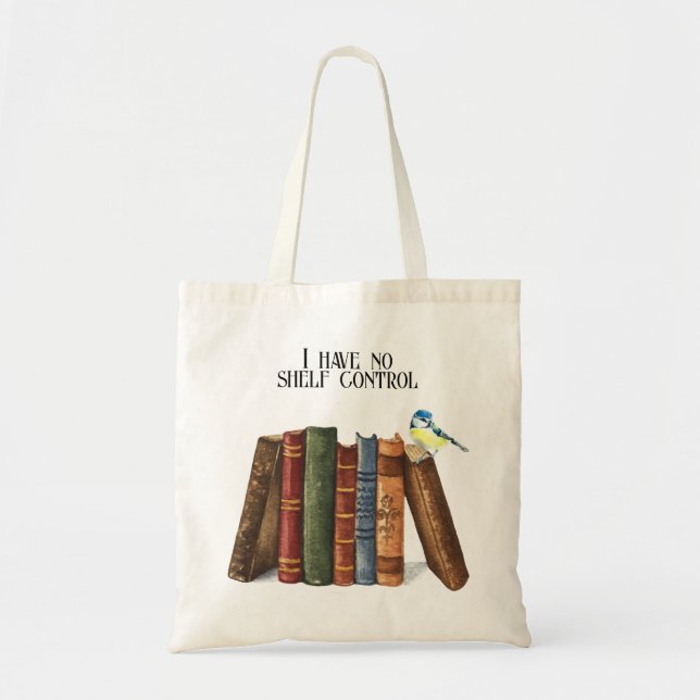 Funny Book Lover Quote I Have No Shelf Control Tote Bag (Front)