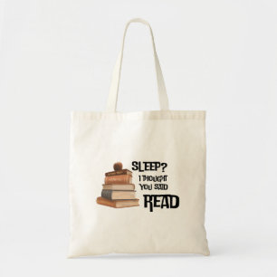Funny Book Lover Quote Sleep I Thought You Said Re Tote Bag
