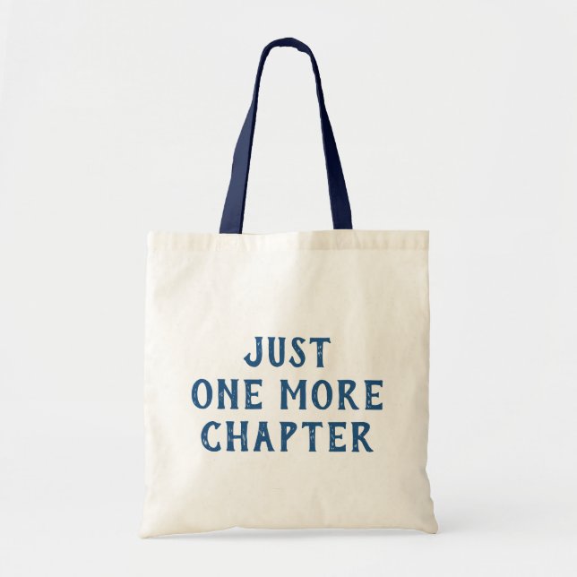 Funny Book Lover Saying Just One More Chapter Tote Bag (Front)