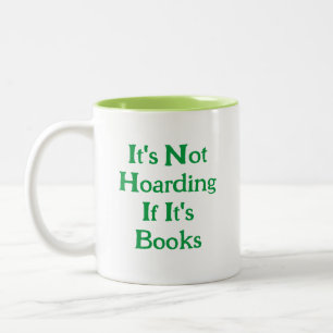 Funny Book Lovers It's Not Hoarding If It's Books  Two-Tone Coffee Mug
