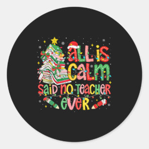Funny Book Tree All Is Calm Said No Teacher Ever C Classic Round Sticker