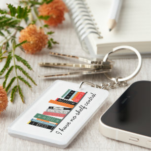 Funny Bookish No Shelf Control Key Ring