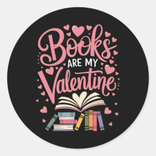 Funny Books Are My Valentine Librarian Book Readin Classic Round Sticker