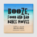 Funny Booze Food Bad Dance Moves Beach Wedding Magnet<br><div class="desc">Beach wedding favour magnets in a "Booze,  food and bad dance moves" design. Customise with your names,  wedding date and location. Can be used as a save the date or a wedding favour. Visit our store to see coordinating products in this design.</div>