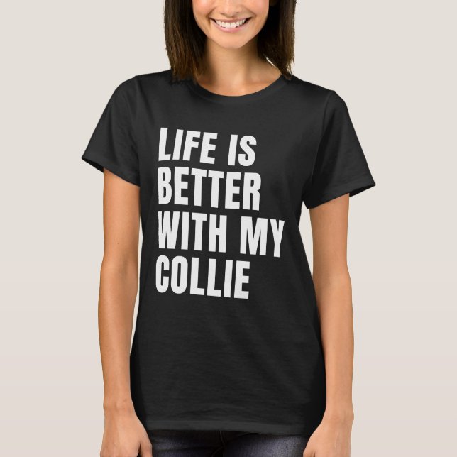 Funny Border Collie Dog Quotes T-Shirt (Front)
