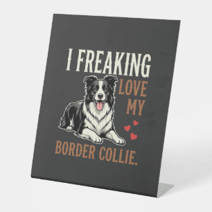 Funny Border Collie Love Dog Pedestal Sign