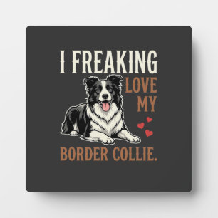 Funny Border Collie Love Dog Plaque
