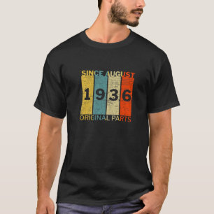 Funny Born In August 1936 Original Parts Joke T-Shirt
