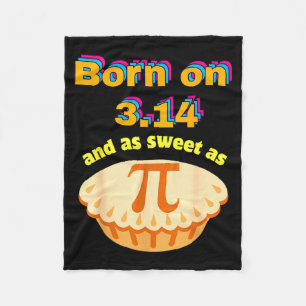 Funny born on 314 and sweet as birthday math pun fleece blanket
