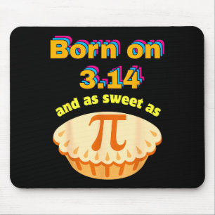 Funny born on 314 and sweet as birthday math pun mouse pad