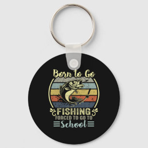 Funny Born To Go Fishing B Fish Fisherman Boys Kid Key Ring