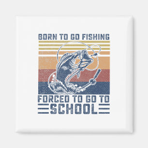 Funny Born To Go Fishing B Fish Fisherman Boys Kid Magnet