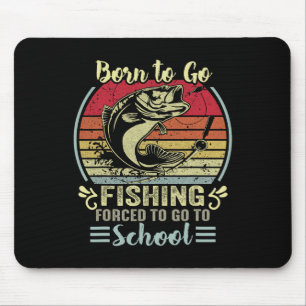 Funny Born To Go Fishing B Fish Fisherman Boys Kid Mouse Pad