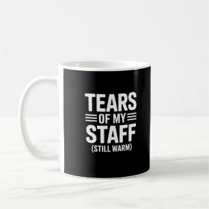 Funny Boss Gift Tears Of My Staff Office Humour Coffee Mug