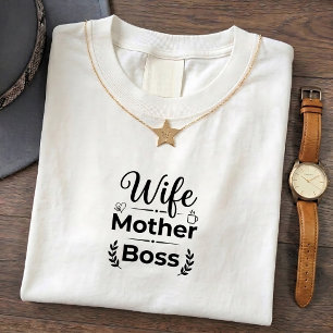 Funny Boss Mum Tee - Wife Life Quote