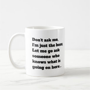 Funny Boss Sayings Office Humour Typography Coffee Mug