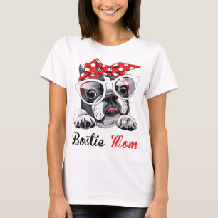 Funny Bostie mum for Boston Terrier Dogs Lovers T-Shirt
