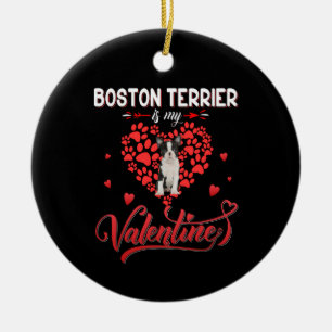 Funny Boston Terrier Is My Valentine Ceramic Ornament