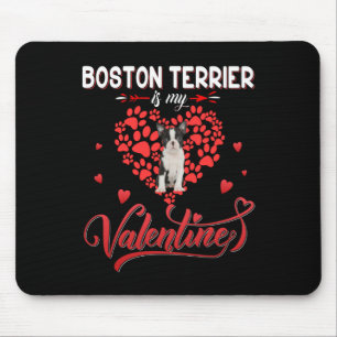 Funny Boston Terrier Is My Valentine Mouse Pad