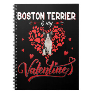 Funny Boston Terrier Is My Valentine Notebook