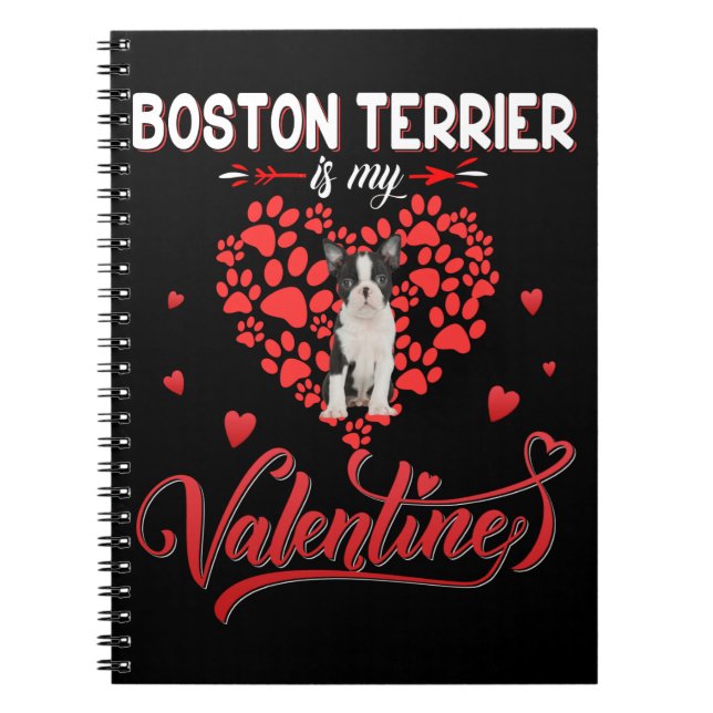 Funny Boston Terrier Is My Valentine Notebook (Front)