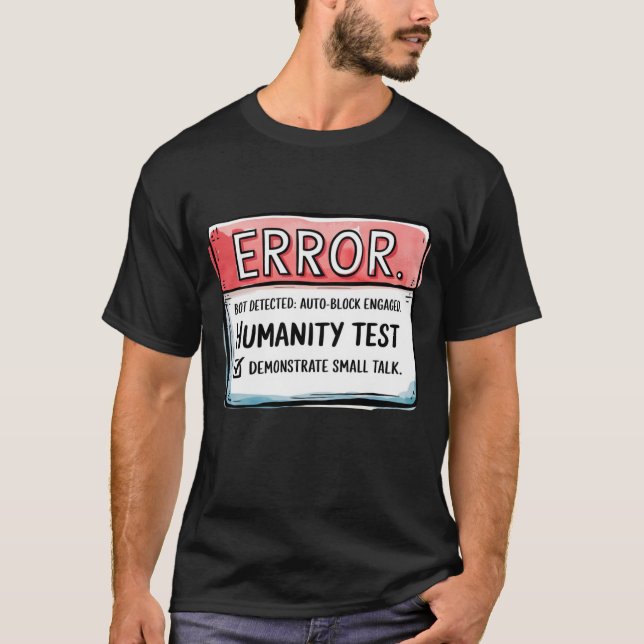 🤖Funny Bot Detector verify You're Human T-Shirt (Front)