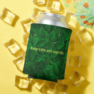 Funny Botanical Keep Calm and Leaf On Can Cooler