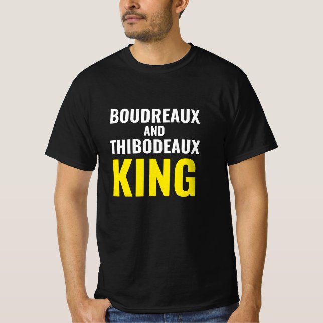 Funny Boudreaux and Thibodeaux King Vintage TShirt (Front)