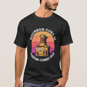 Funny Bourbon Goes In Wisdom Comes Out Whisky Scot T-Shirt