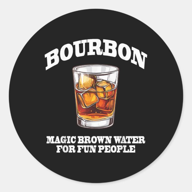 Funny Bourbon Magic Brown Water  Classic Round Sticker (Front)