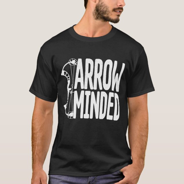 Funny Bow Hunter  Archery Fan  Arrow Minded T-Shirt (Front)