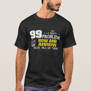 Funny Bow Hunting Archery Quote T-Shirt