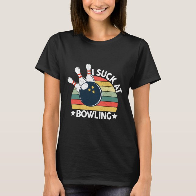 Funny Bowler Quote  T-Shirt (Front)