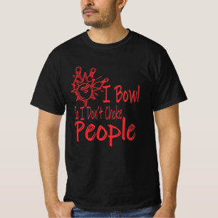 Funny Bowling Allley I Bowl For Bowlers Gift  T-Shirt