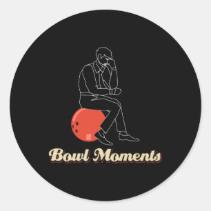 Funny Bowling Bowl Movements Quote Bowling Tee Shi Classic Round Sticker