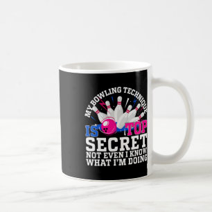 Funny Bowling Bowler Women Men My Bowling Techniqu Coffee Mug