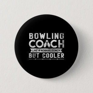 Funny Bowling Coach Definition Bowling Coach 6 Cm Round Badge