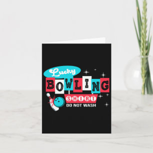 Funny Bowling Design Do Not Wash This Is My Lucky  Card