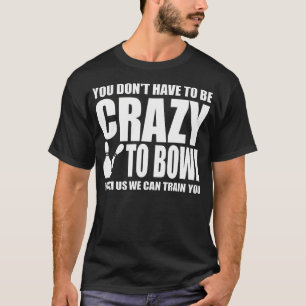 Funny Bowling Design For Bowler Bowling Lover T-Shirt