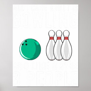 Funny Bowling Design For Men Women Kids Bowling Lo Poster