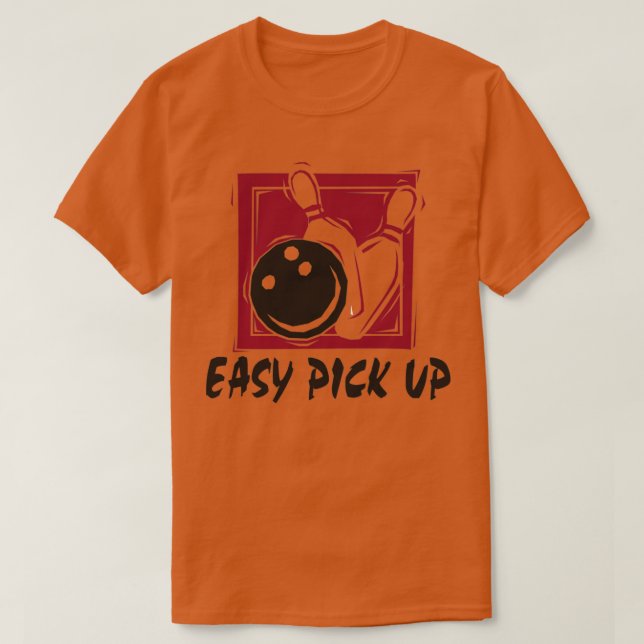 Funny Bowling Easy Pick Up T T T-Shirt (Design Front)