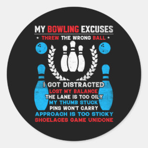 Funny Bowling Excuses For Bowler 1  Classic Round Sticker